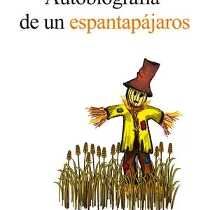 AUTOBIOGRAFÍA DE UN ESPANTAPÁJAROS. TESTIMONIOS DE RESILIENCIA: EL RETORNO A LA VIDA Limited Edition