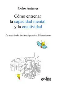 Heute Kaufen CÓMO ENTRENAR LA CAPACIDAD MENTAL  Y LA CREATIVIDAD. LA TEORÍA DE LAS INTELIGENCIAS LIBERADORAS