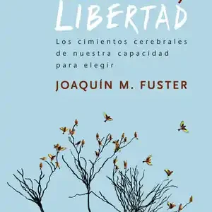 CEREBRO Y LIBERTAD: LOS CIMIENTOS CEREBRALES DE NUESTRA CAPACIDAD PARA ELEGIR Zertifiziert