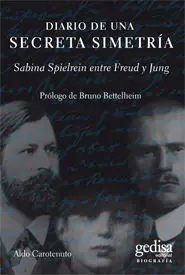Ab Werk DIARIO DE UNA SECRETA SIMETRÍA. SABINA SPIELREIN ENTRE FREUD Y JUNG