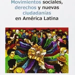 Sofort Bestellen MOVIMIENTOS SOCIALES, DERECHOS Y NUEVAS CIUDADANÍAS AMÉRICA LATINA