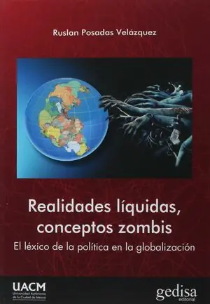 REALIDADES LÍQUIDAS, CONCEPTOS ZOMBIS. EL LÉXICO DE LA POLÍTICA EN LA GLOBALIZACIÓN Nur Heute