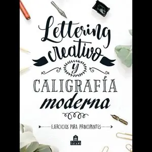 Weltweiter Versand LETTERING CREATIVO Y CALIGRAFÍA MODERNA. EJERCICIOS PARA PRINCIPIANTES