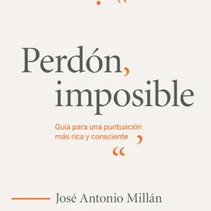 Finale Aktion PERDÓN IMPOSIBLE. GUÍA PARA UNA PUNTUACIÓN MÁS RICA Y CONSCIENTE