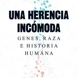 Wochenendangebot UNA HERENCIA INCÓMODA. GENES, RAZA E HISTORIA HUMANA
