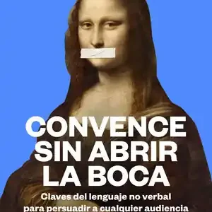 Schneller Versand CONVENCE SIN ABRIR LA BOCA. CLAVES DEL LENGUAJE NO VERBAL PARA PERSUADIR A CUALQUIER AUDIENCIA