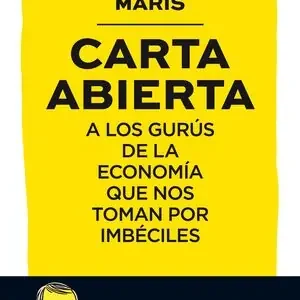 Super-Preis CARTA ABIERTA A LOS GURÚS DE LA ECONOMÍA QUE NOS TOMAN POR IMBÉCILES