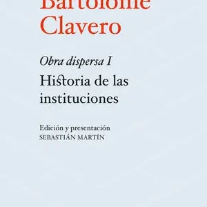 Gleich Bestellen HISTORIA DE LAS INSTITUCIONES. OBRA DISPERSA I