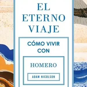 EL ETERNO VIAJE. CÓMO VIVIR CON HOMERO Zertifiziert