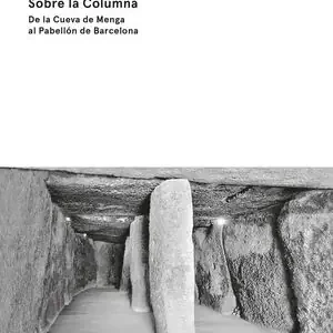 SOBRE LA COLUMNA. DE LA CUEVA DE MENGA AL PABELLÓN DE BARCELONA Weltweiter Versand