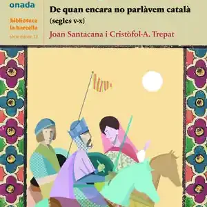 DE VISIGOTS A CATALANS. DE QUAN ENCARA NO PARLÀVEM CATALÀ (SEGLES V-X) Handgefertigt