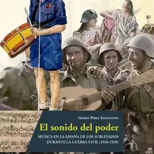 EL SONIDO DEL PODER. MÚSICA EN LA ESPAÑA DE LOS SUBLEVADOS DURANTE LA GUERRA CIVIL (1936-1939) Kostenloser Versand