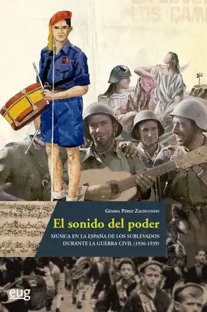 EL SONIDO DEL PODER. MÚSICA EN LA ESPAÑA DE LOS SUBLEVADOS DURANTE LA GUERRA CIVIL (1936-1939) Kostenloser Versand