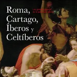 ROMA, CARTAGO, IBEROS Y CELTIBEROS. LAS GRANDES GUERRAS DE LA PENÍNSULA IBÉRICA Kracherpreis