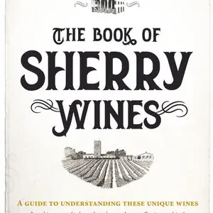 THE BOOK OF SHERRY WINES. A GUIDE TO UNDERSTANDING THESE UNIQUE WINES Schneller Versand