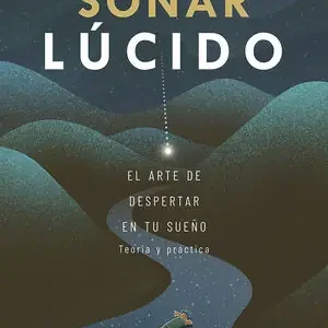 SOÑAR LÚCIDO. EL ARTE DE DESPERTAR EN TU SUEÑO Knallerangebot