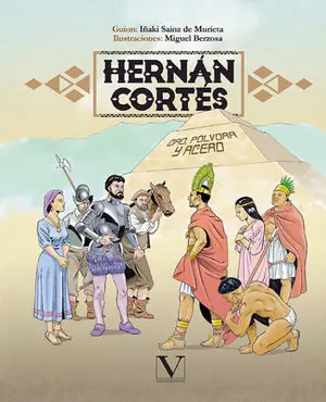 HERNÁN CORTÉS (FAMOSOS EN CÓMIC). ORO, PÓLVORA Y ACERO Neue Kollektion
