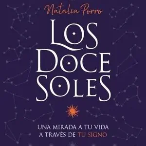 Geprüft LOS DOCE SOLES. UNA MIRADA A TU VIDA A TRAVÉS DE TU SIGNO