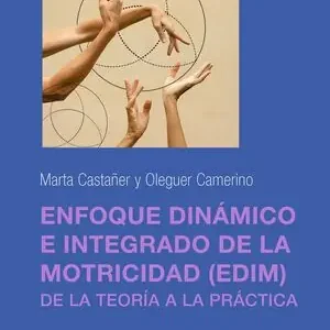 ENFOQUE DINÁMICO E INTEGRADO DE LA MOTRICIDAD (EDIM). DE LA TEORÍA A LA PRÁCTICA Saisonangebot