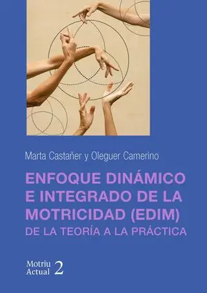 ENFOQUE DINÁMICO E INTEGRADO DE LA MOTRICIDAD (EDIM). DE LA TEORÍA A LA PRÁCTICA Saisonangebot