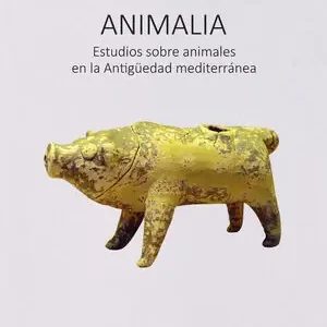 ANIMALIA: ESTUDIOS SOBRE ANIMALES EN LA ANTIGÜEDAD MEDITERRÁNEA Heute Kaufen