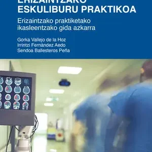 ZAINKETA INTENTSIBOETAKO ERIZAINTZ ESKULIBURU PRAKTIKOA. ERIZAINTZAKO PRAKTIKETAKO IKASLEENTZAKO GIDA AZKARRA Jetzt Kaufen