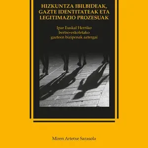 Schneller Versand HIZKUNTZA IBILBIDEAK, GAZTE IDENTITATEAK ETA LEGITIMAZIO PROZESUAK. IPAR EUSKAL HERRIKO BERTSO-ESKOLETAKO GAZTEEN BIZIPENAK AZTERGAI
