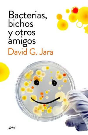 BACTERIAS, BICHOS Y OTROS AMIGOS. DESCUBRE A NUESTROS ALIADOS MICROSCÓPICOS Top-Seller