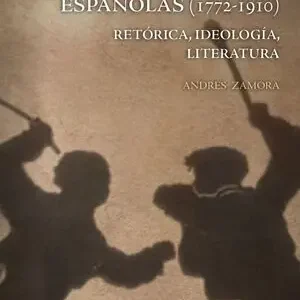 Gleich Bestellen INCIVILES BATALLAS ESPAÑOLAS (1772-1910). RETÓRICA, IDEOLOGÍA, LITERATURA