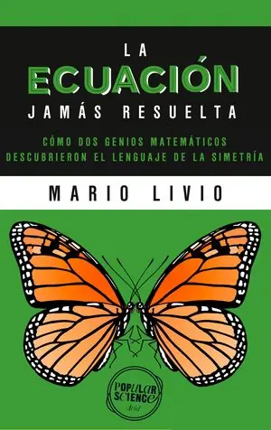 Heißes Angebot LA ECUACIÓN JAMÁS RESUELTA. COMO DOS GENIOS MATEMÁTICOS DESCUBRIERON EL LENGUAJE DE LA SIMETRÍA