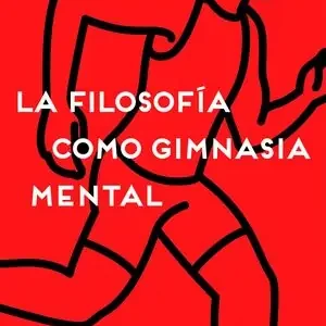 Exklusiv LA FILOSOFÍA COMO GIMNASIA MENTAL. PREGUNTAS, ARGUMENTOS Y JUEGOS PARA PENSAR