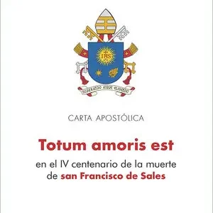 TOTUM AMORIS EST. CARTA APOSTÓLICA EN EL IV CENTENARIO DE LA MUERTE DE SAN FRANC Sichere Zahlung