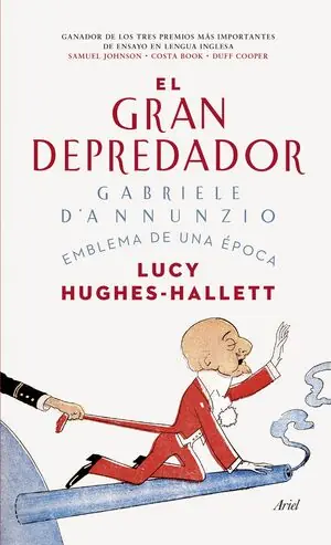 EL GRAN DEPREDADOR. GABRIELE D'ANNUNZIO. EMBLEMA DE UNA ÉPOCA Bestseller
