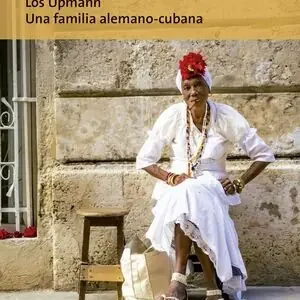 FUMANDO EN LA HABANA. LOS UPMANN. UNA FAMILIA ALEMANO-CUBANA Top-Seller