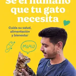 Finale Aktion SÉ EL HUMANO QUE TU GATO NECESITA. CUIDA SU SALUD, ALIMENTACIÓN Y BIENESTAR