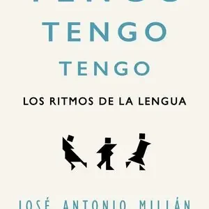 TENGO, TENGO, TENGO. LOS RITMOS DE LA LENGUA Highlight