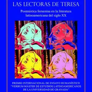 Sichere Zahlung LAS LECTORAS DE TERESA. POSTMÍSTICA FEMENINA EN LA LITERATURA LATINOAMERICANA DEL SIGLO XX