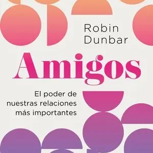 AMIGOS. EL PODER DE NUESTRAS RELACIONES MÁS IMPORTANTES Abverkauf