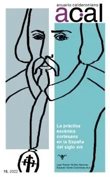 Zertifiziert ANUARIO CALDERONIANO 15 (2022). LA PRÁCTICA CORTESANA EN LA ESPAÑA DEL SIGLO XVII