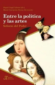 ENTRE LA POLÍTICA Y LAS ARTES. SEÑORAS DEL PODER. SEÑORAS DEL PODER Geld-Zurück-Garantie