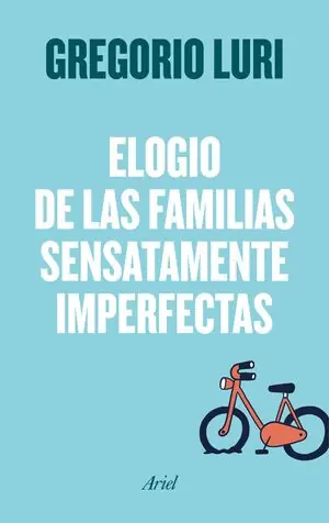 ELOGIO DE LAS FAMILIAS SENSATAMENTE IMPERFECTAS Markenware