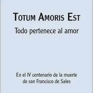 TOTUM AMORIS EST. TODO PERTENECE AL AMOR Knallerangebot