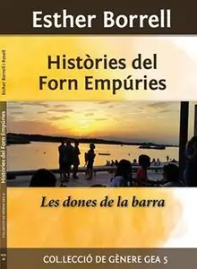 HISTÒRIES DEL FORN EMPÚRIES. LES DONES DE LA BARRA Mega-Angebot