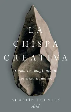 Direktkauf LA CHISPA CREATIVA. CÓMO LA IMAGINACIÓN NOS HIZO HUMANOS