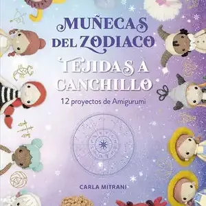 Garantierte Lieferung MUÑECAS DEL ZODIACO TEJIDAS A GANCHILLO. 12 PROYECTOS DE AMIGURUMI