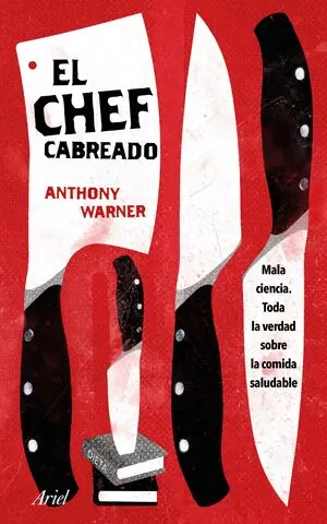 EL CHEF CABREADO. TODA LA VERDAD SOBRE LA COMIDA SALUDABLE Top-Seller