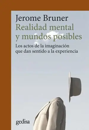REALIDAD MENTAL Y MUNDOS POSIBLES (N.E.). LOS ACTOS DE LA IMAGINACIÓN QUE DAN SENTIDO A LA EXPERIENCIA Original