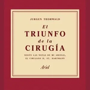 Garantierte Lieferung EL TRIUNFO DE LA CIRUGÍA. SEGÚN LAS NOTAS DE MI ABUELO, EL CIRUJANO H. ST. HARTMANN