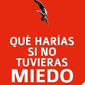 Super-Preis QUÉ HARÍAS SI NO TUVIERAS MIEDO. CLAVES PARA REINVENTARTE PROFESIONALMENTE Y PROSPERAR EN LA NUEVA ERA