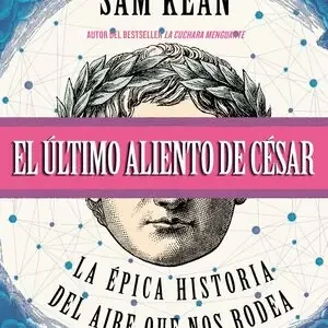 EL ÚLTIMO ALIENTO DE CÉSAR. LA ÉPICA HISTORIA DEL AIRE QUE NOS RODEA Wochenendangebot